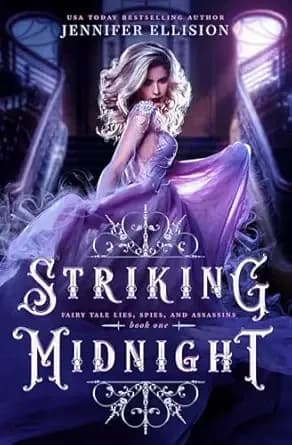 Striking Midnight: A Reimagining of Cinderella as an Assassin (Fairy Tale Lies, Spies, and Assassins Book 1)