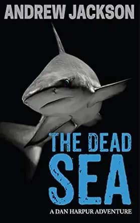 THE DEAD SEA: Dan Harpur Action Adventure Novels (A Dan Harpur Adventure Book 3)