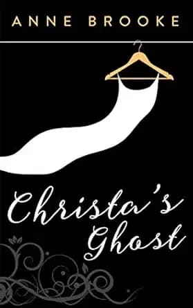 Christa's Ghost: A paranormal comedy about death, marriage and murder!