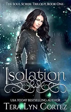 ISOLATION: The Soul Scribe Trilogy