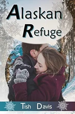 Alaskan Refuge (Sweet Christian Romance Series)