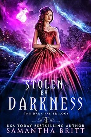 Stolen by Darkness: A Fae Paranormal Romance (The Dark Fae Trilogy Book 1)