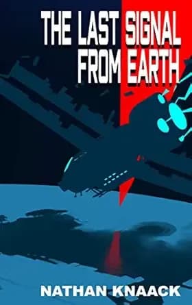 The Last Signal from Earth