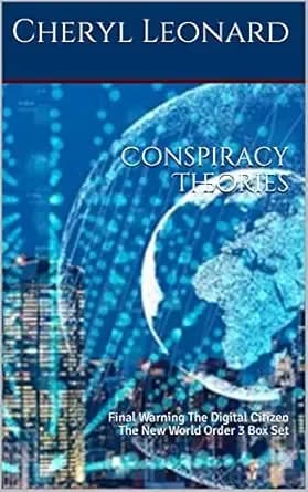 Conspiracy Theories: Final Warning The Digital Citizen The New World Order 3 Box Set