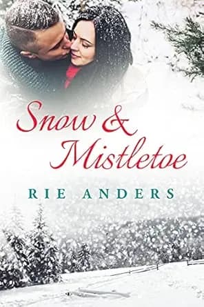 Snow & Mistletoe: A Cabin Christmas Romance