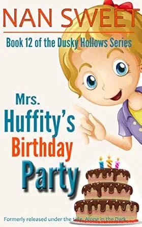(12) Mrs. Huffity's Birthday Party (Dusky Hollows)