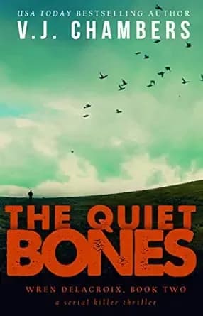 The Quiet Bones: a serial killer thriller (Wren Delacroix Book 2)