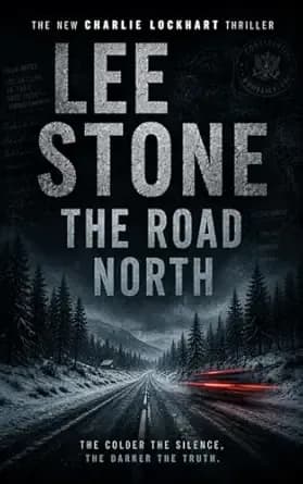 The Road North: Charlie Lockhart Thriller Series, Book 4