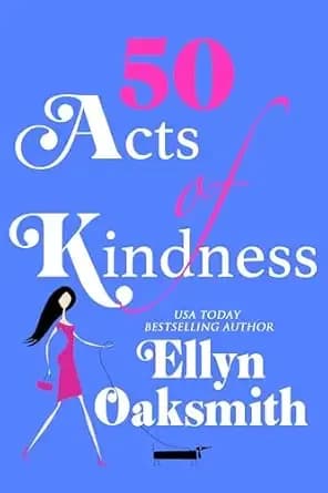 Fifty Acts of Kindness: A big-hearted, laugh out loud romance
