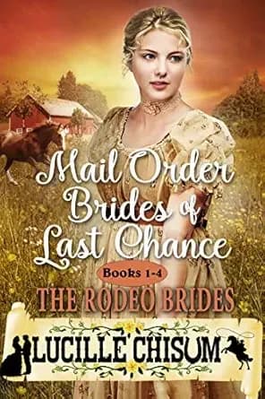 The Mail Order Brides of Last Chance: The Rodeo Brides (Books 1-4)