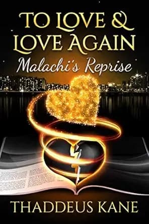 To Love & Love Again: Malachi's Reprise (The Soul Of A Man Collection Book 1)