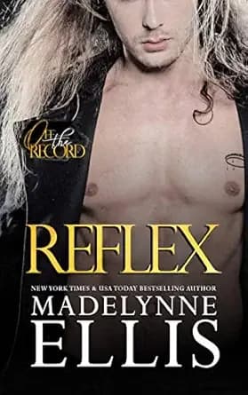 Reflex: A British Rockstar Romance (Off the Record Book 1)
