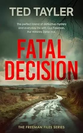 Fatal Decision: A Cold Case Police Procedural Series (The Freeman Files Book 1)