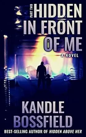 Hidden In Front Of Me: Part two (The Hidden Trilogy Book 2)
