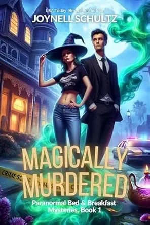 Magically Murdered: A Fun Cozy Witch Mystery Romance (Paranormal Bed & Breakfast Mysteries Book 1)