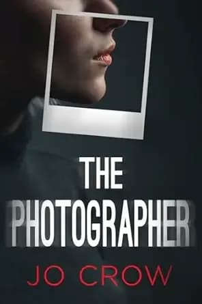 The Photographer: A gripping psychological thriller