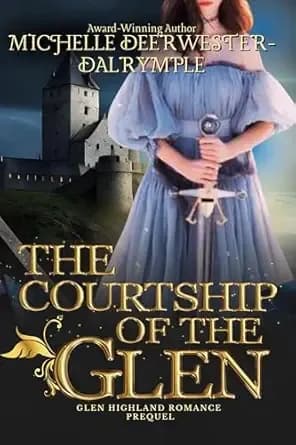 The Courtship of the Glen: A Scottish Highlander Romance (The Glen Highland Romance)