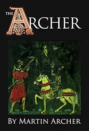 The Archers: A great saga of medieval England (The Company of Archers saga Book 1)