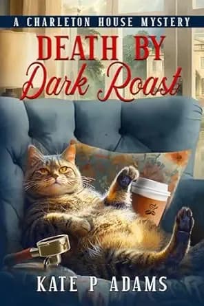 Death by Dark Roast: An English Cozy Mystery (The Charleton House Mysteries Book 1)