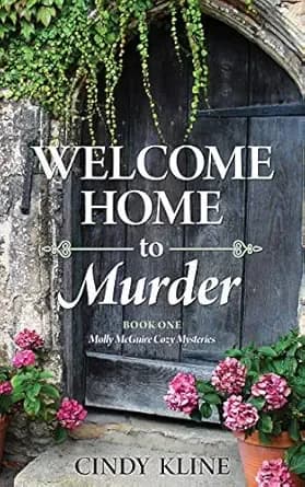 Welcome Home to Murder: Book One - The Molly McGuire Cozy Mysteries (Molly McGuire Mysteries 1)