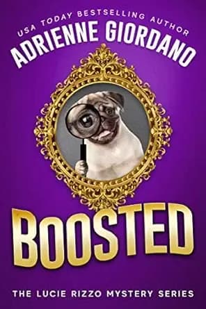 Boosted: A Humorous Mystery (A Lucie Rizzo Mystery Book 4)