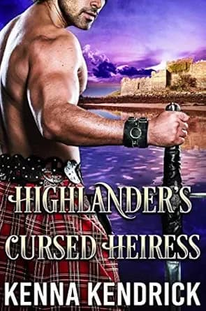 Highlander's Cursed Heiress: Scottish Medieval Highlander Romance (Sanctified Lasses of the Highlands Book 2)