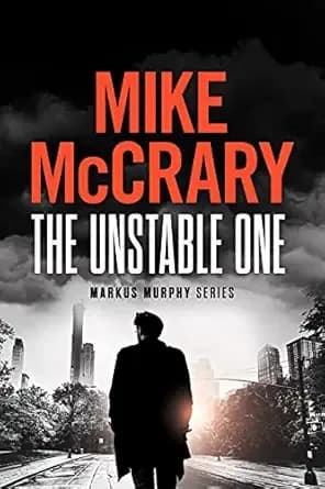 The Unstable One (Markus Murphy Series Book 1)