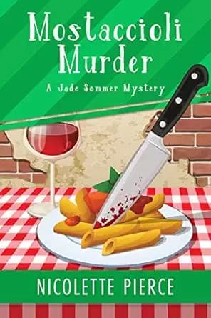 Mostaccioli Murder: A delicious cozy mystery (A Jade Sommer Mystery Book 1)