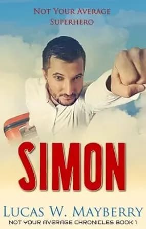 Simon: Not Your Average Superhero (Not Your Average Chronicles Book 1)