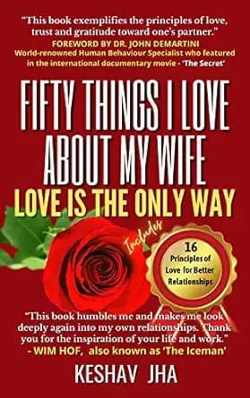 Fifty Things I Love About My Wife: Love Is the Only Way
