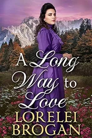 A Long Way to Love: A Historical Western Romance Book (Tales of Brave Western Love)