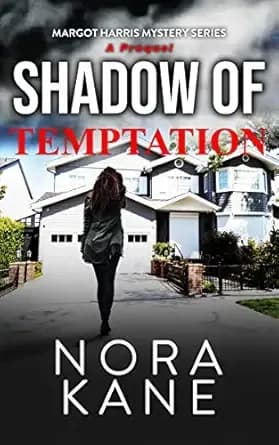 Shadow Of Temptation: A Prequel To Margot Harris Mystery Series (Margot Harris Box Set Series)