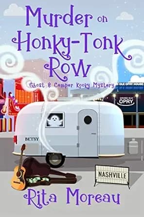Murder on Honky-Tonk Row Ghost & Camper Kooky Mystery Book 2 (The Ghost & Camper Kooky Mystery)