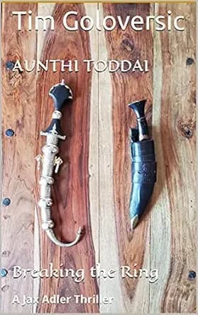 AUNTHI TODDAI BREAKING THE RING: A Jax Adler Thriller