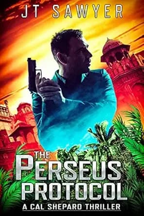 The Perseus Protocol: A Cal Shepard Black-Ops Thriller (The Cal Shepard Black Ops Espionage Thriller Book 2)