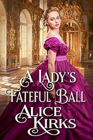 A Lady's Fateful Ball: A Historical Regency Romance Book (Delightful Dukes and Damsels)