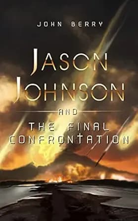 JASON JOHNSON AND THE FINAL CONFRONTATION: A WORLD WAR 3 THRILLER