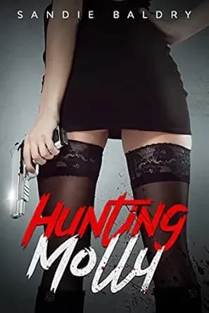 Hunting Molly: Three killers want her dead. But this time… she’s fighting back