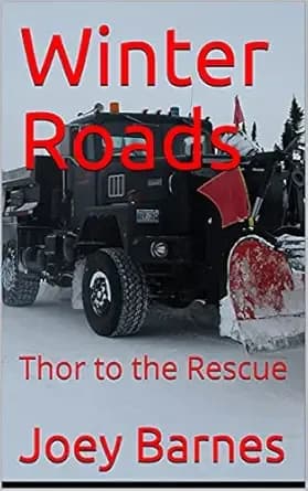 Winter Roads: Thor to the Rescue (King of Obsolete Winter Roads Book 8)
