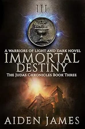 Immortal Destiny: An Adventure Thriller (Judas Chronicles Book 3)