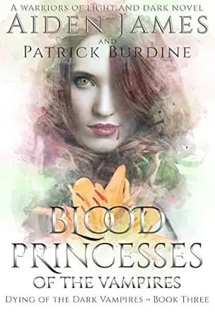 Blood Princesses of the Vampires: A Paranormal Thriller (Dying of the Dark Book 3)