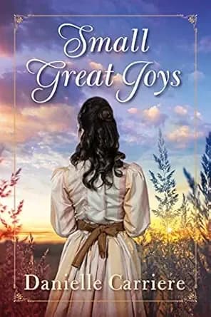 Small Great Joys: Resilient Hearts Historical Romances