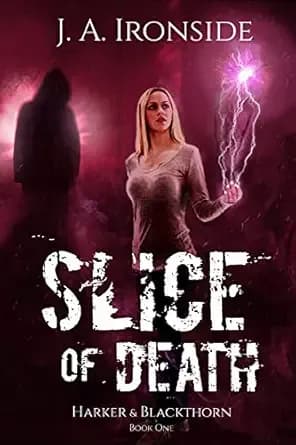 Slice of Death: An Urban Fantasy Thriller: (Harker & Blackthorn, Book One)