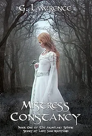 Mistress Constancy (The Armillary Sphere, Story of Lady Jane Rochford Book 1)