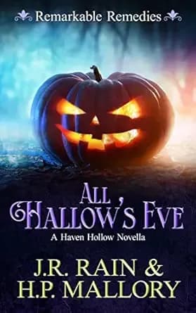 All Hallow's Eve: A Paranormal Women's Fiction Novella: (Remarkable Remedies) (Haven Hollow Book 10)