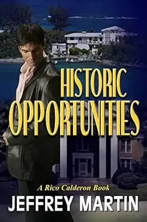 Historic Opportunities: A Rico Calderon Book (The Historic Series 1)