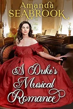 A Duke's Musical Romance: A Historical Regency Romance Book (Regency Hearts Entwined)