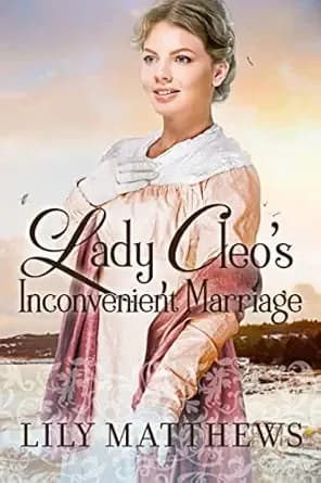 Lady Cleo's Inconvenient Marriage: A Clean Regency Romance