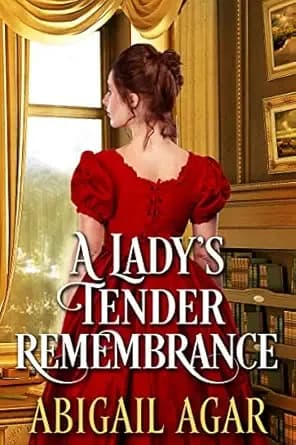 A Lady's Tender Remembrance: A Historical Regency Romance Book (Love and Secrets of the Ton)