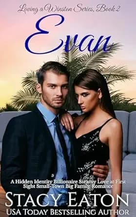Evan: A Hidden Identity Billionaire Steamy Love at First Sight Small-Town Big Family Romance (Loving a Winston Series Book 2)